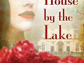 The House by the Lake – A Tale of Love During the Rise of Hitler